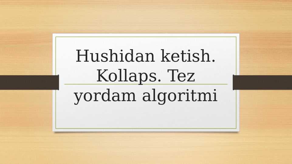Hushidan ketish. Kollaps. Tez yordam algoritmi