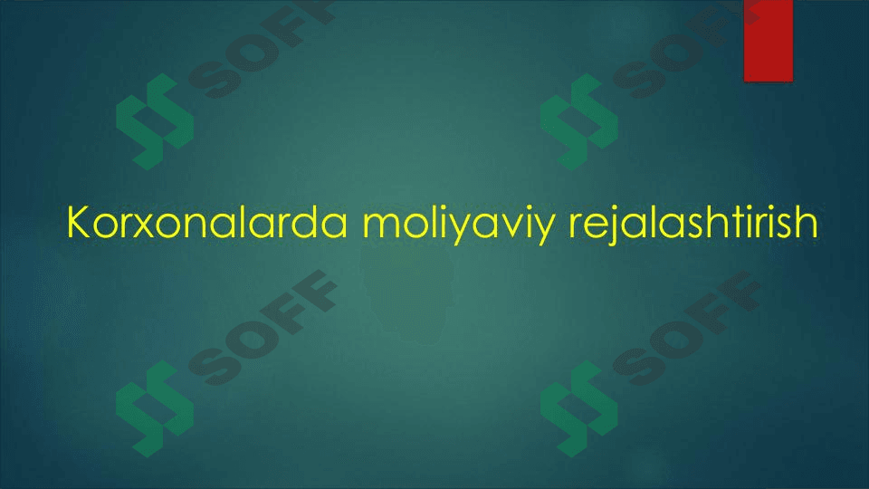 Korxonalarda moliyaviy rejalashtirish