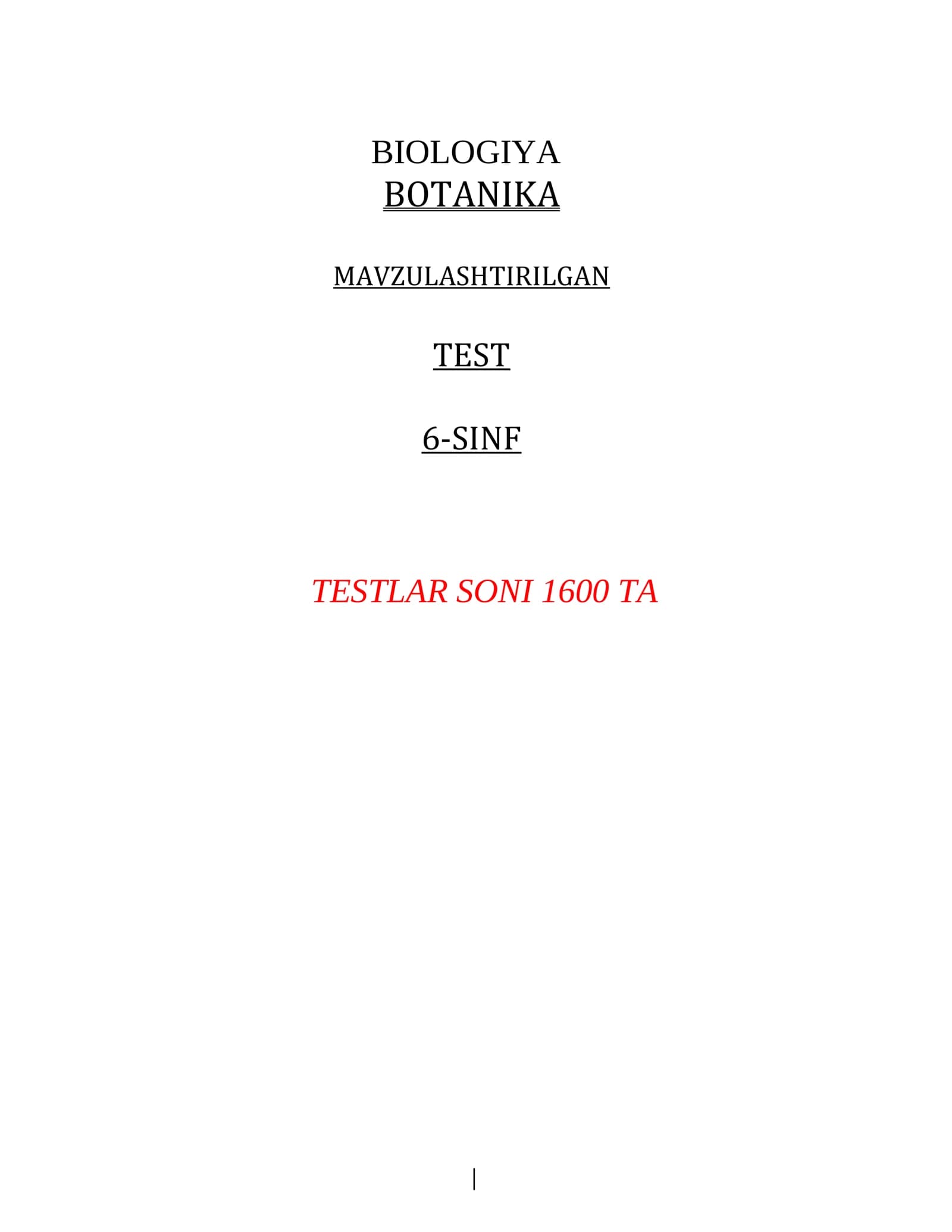 Abituriyentlar va Toifa Attestsatsiyaga tayyorlanish uchun BIOLOGIYA BOTANIKA MAVZULASHTIRILGAN TESTLAR 6-SINF 1600 ta