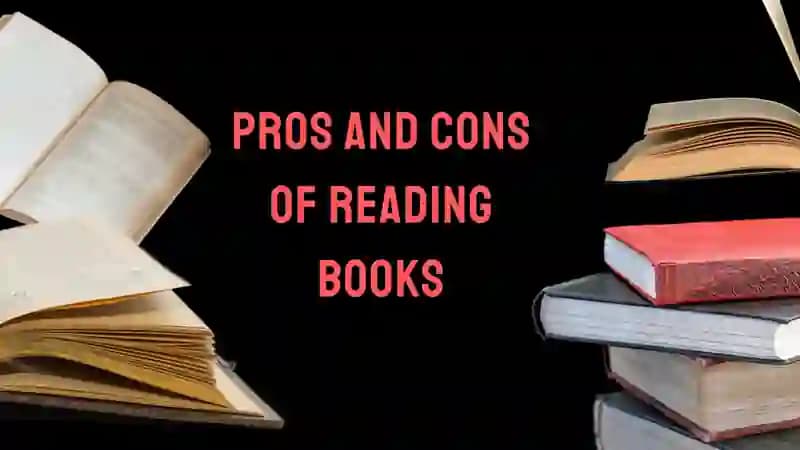 PROS AND CONS OF READING BOOKS