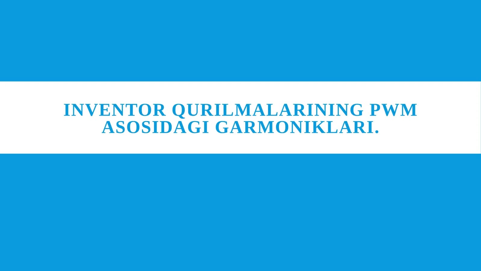 Inventor qurilmalarining PWM asosidagi garmoniklari