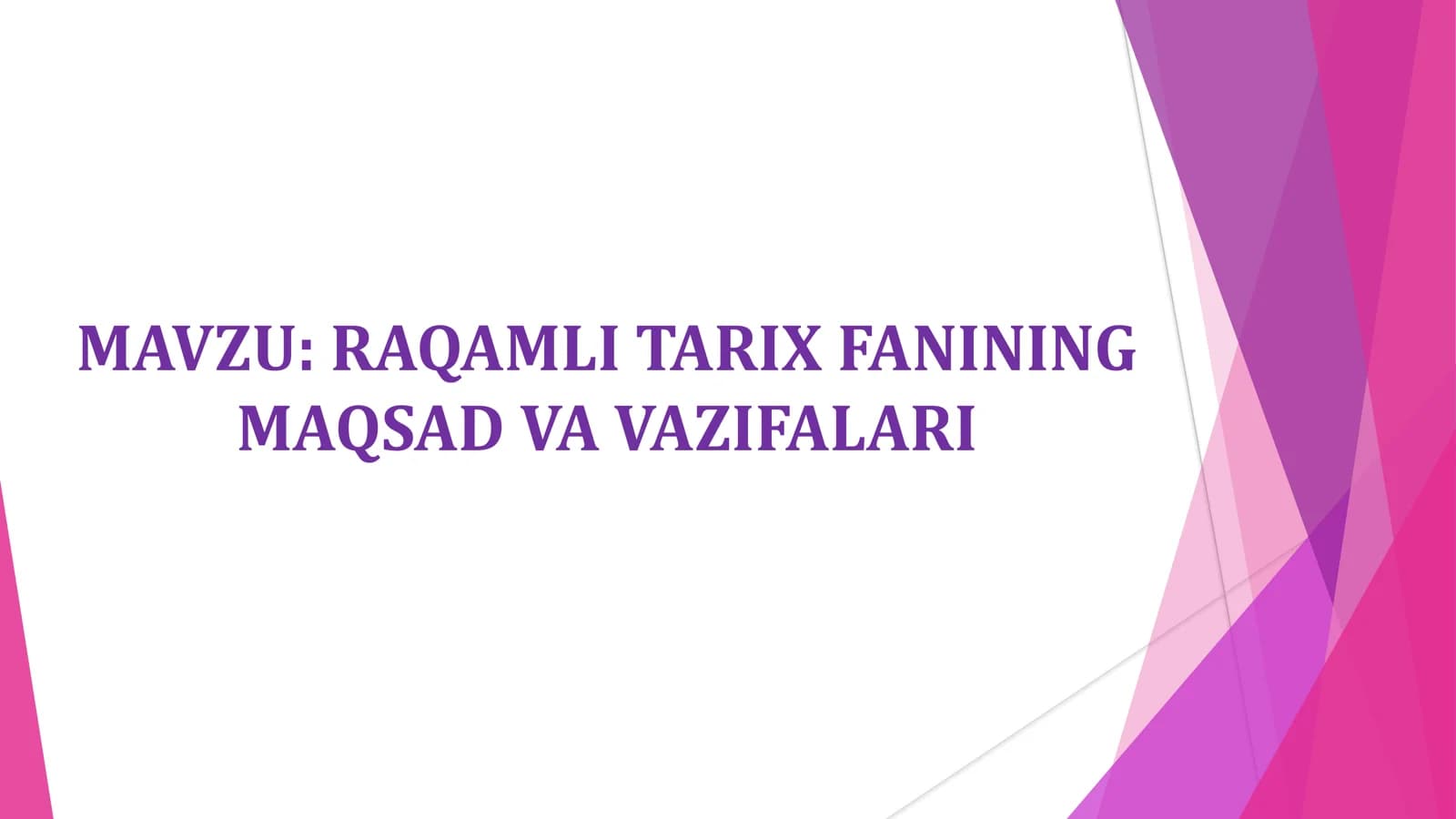 RAQAMLI TARIX FANINING MAQSAD VA VAZIFALARI