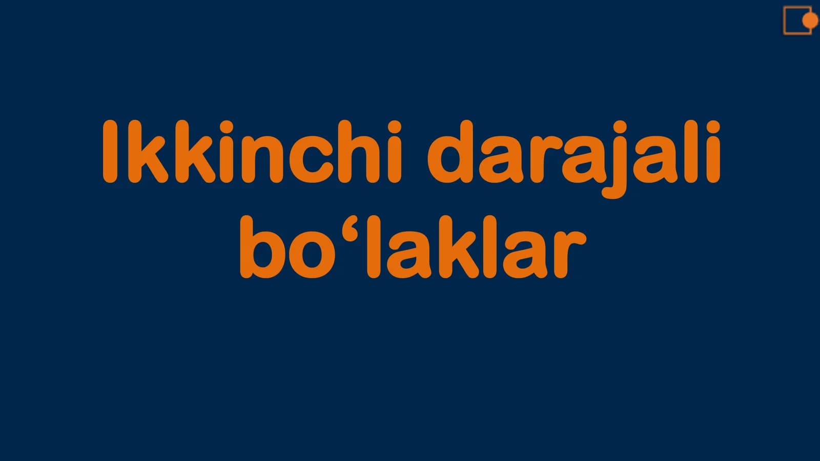 Ikkinchi darajali bo‘laklar