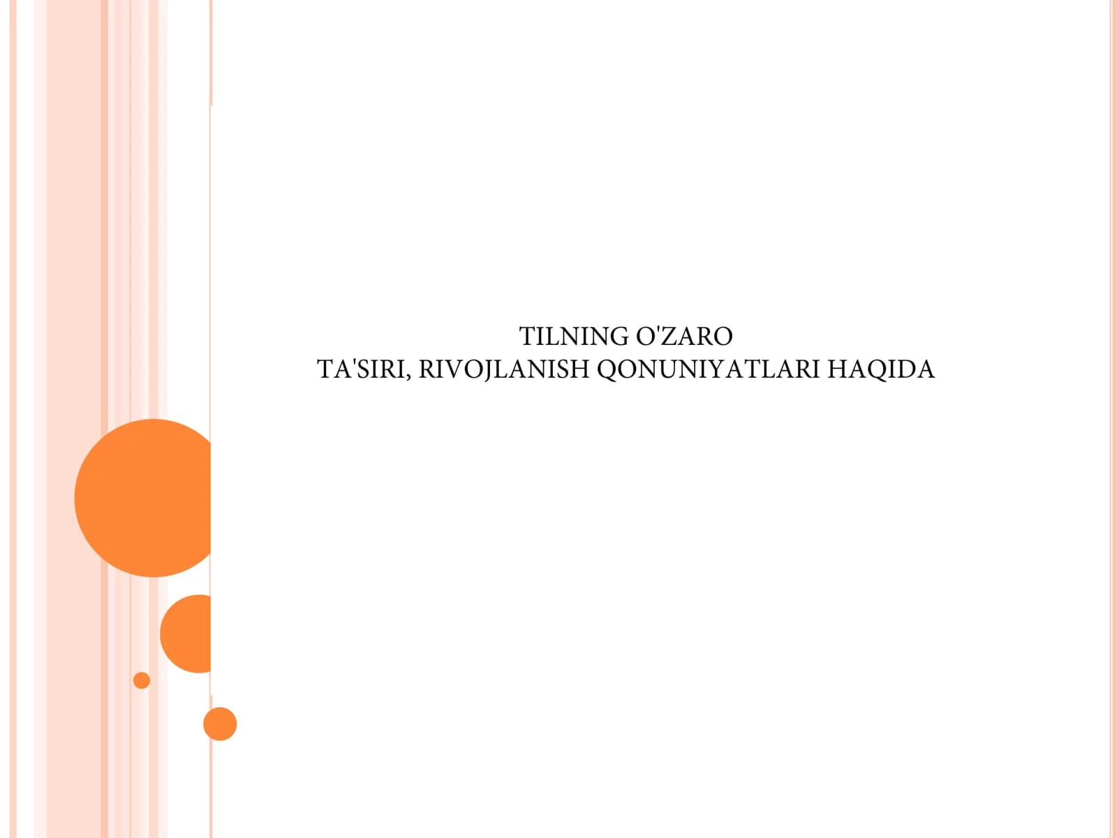 TILNING O'ZARO TA'SIRI, RIVOJLANISH QONUNIYATLARI HAQIDA