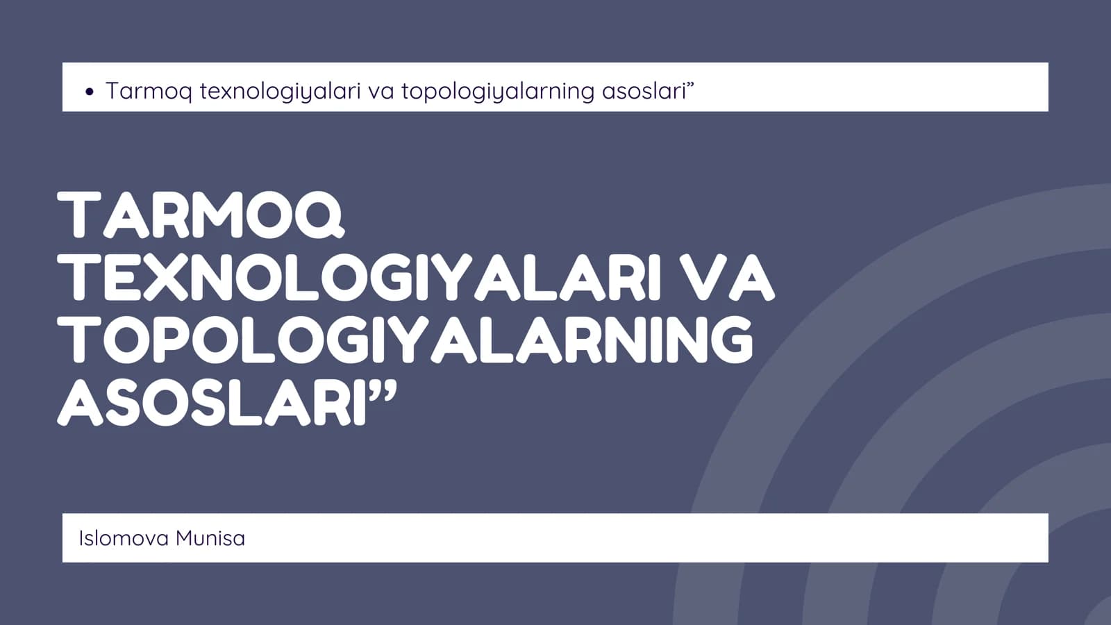 Tarmoq texnalogiyasi va topologiya asoslari