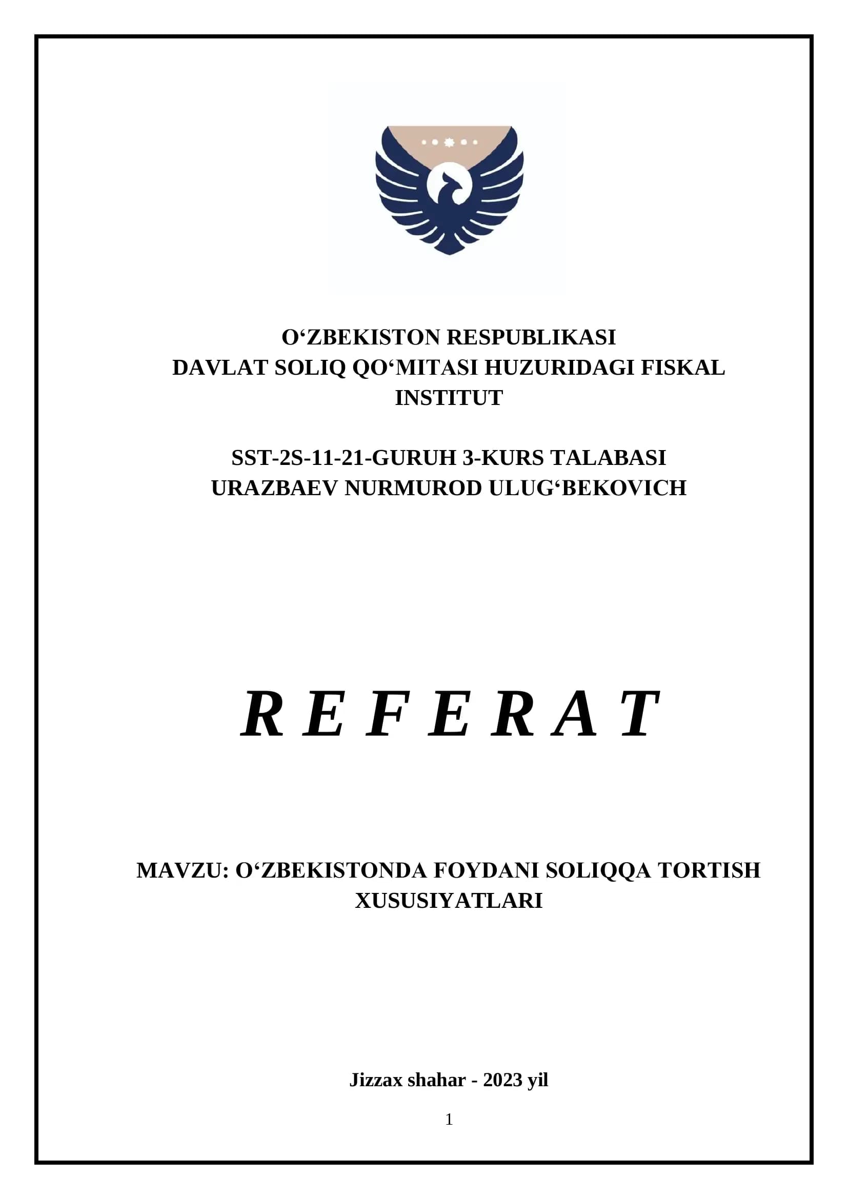 O‘ZBEKISTON RESPUBLIKASI DAVLAT SOLIQ QO‘MITASI HUZURIDAGI FISKAL INSTITUT SST-2S-11-21-GURUH 3-KURS TALABASI URAZBAEV NURMUROD ULUG‘BEKOVICH REFERAT
