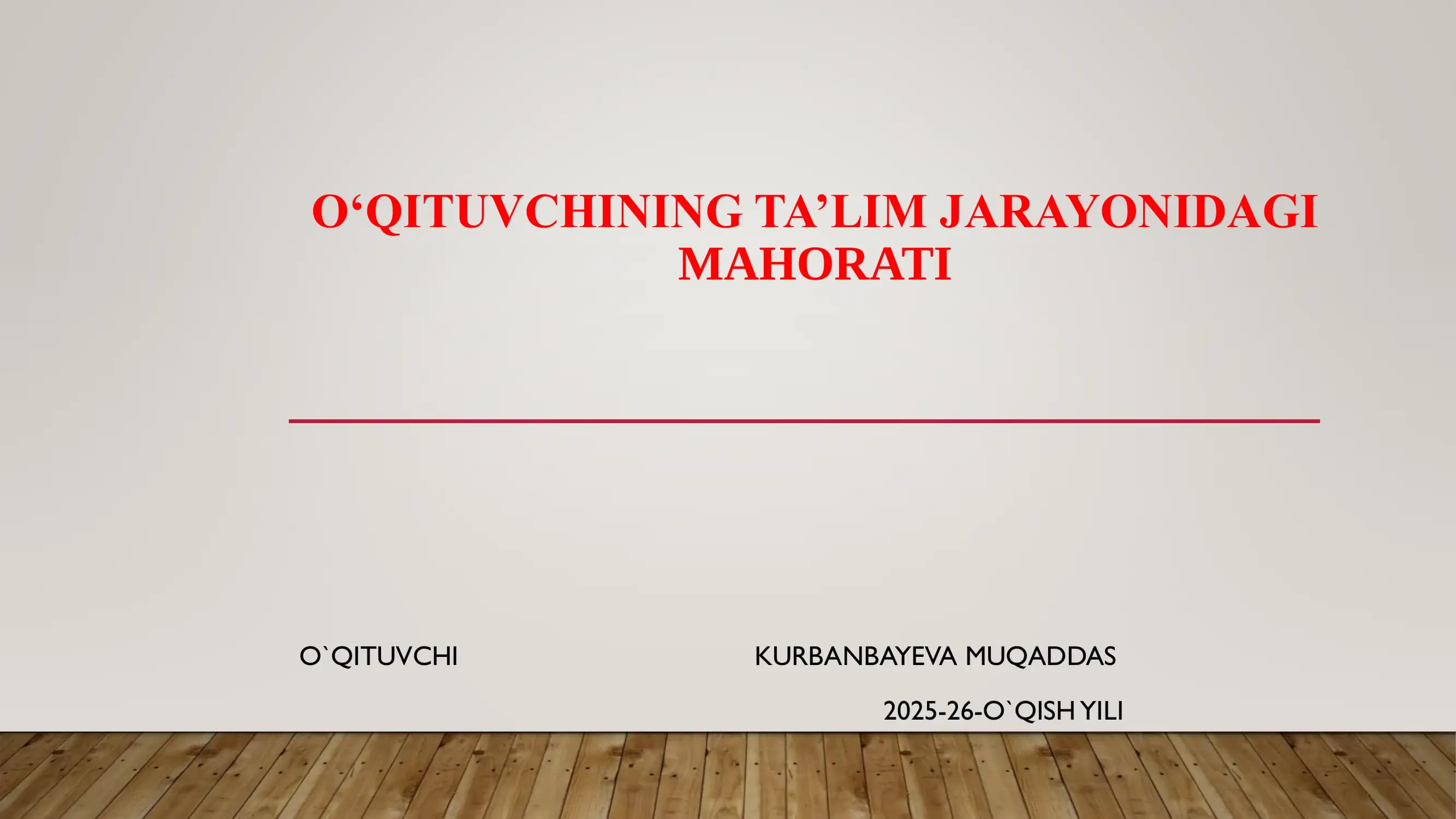 O‘qituvchining ta’lim jarayonidagi mahorati