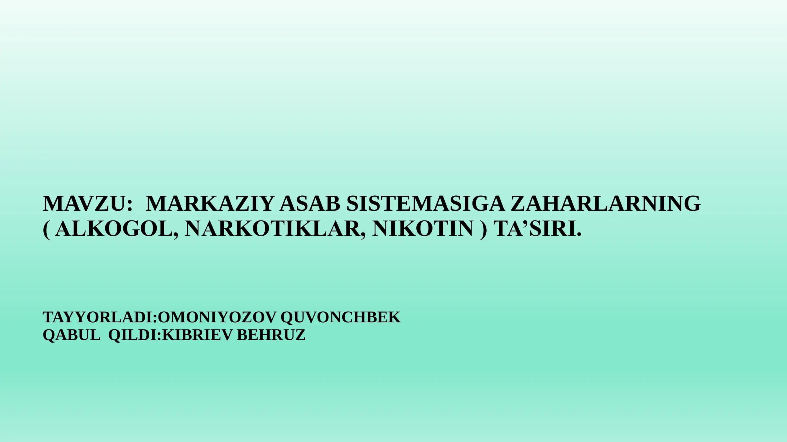 Markaziy asab sistemasiga zaharlarning(alkogol,narkotiklar,nikotin)taʼsiri