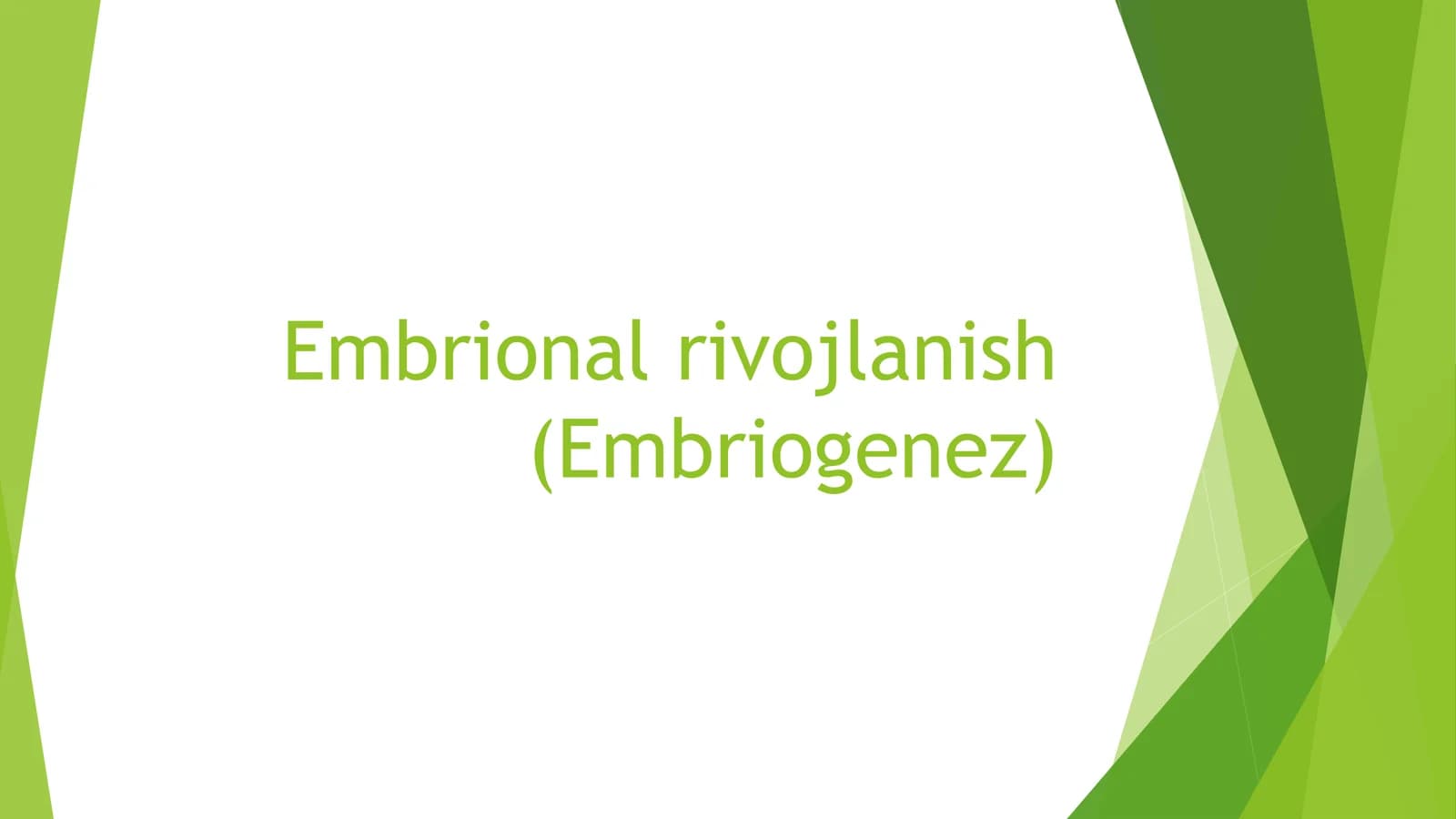 Embrional rivojlanish (Embriogenez)
