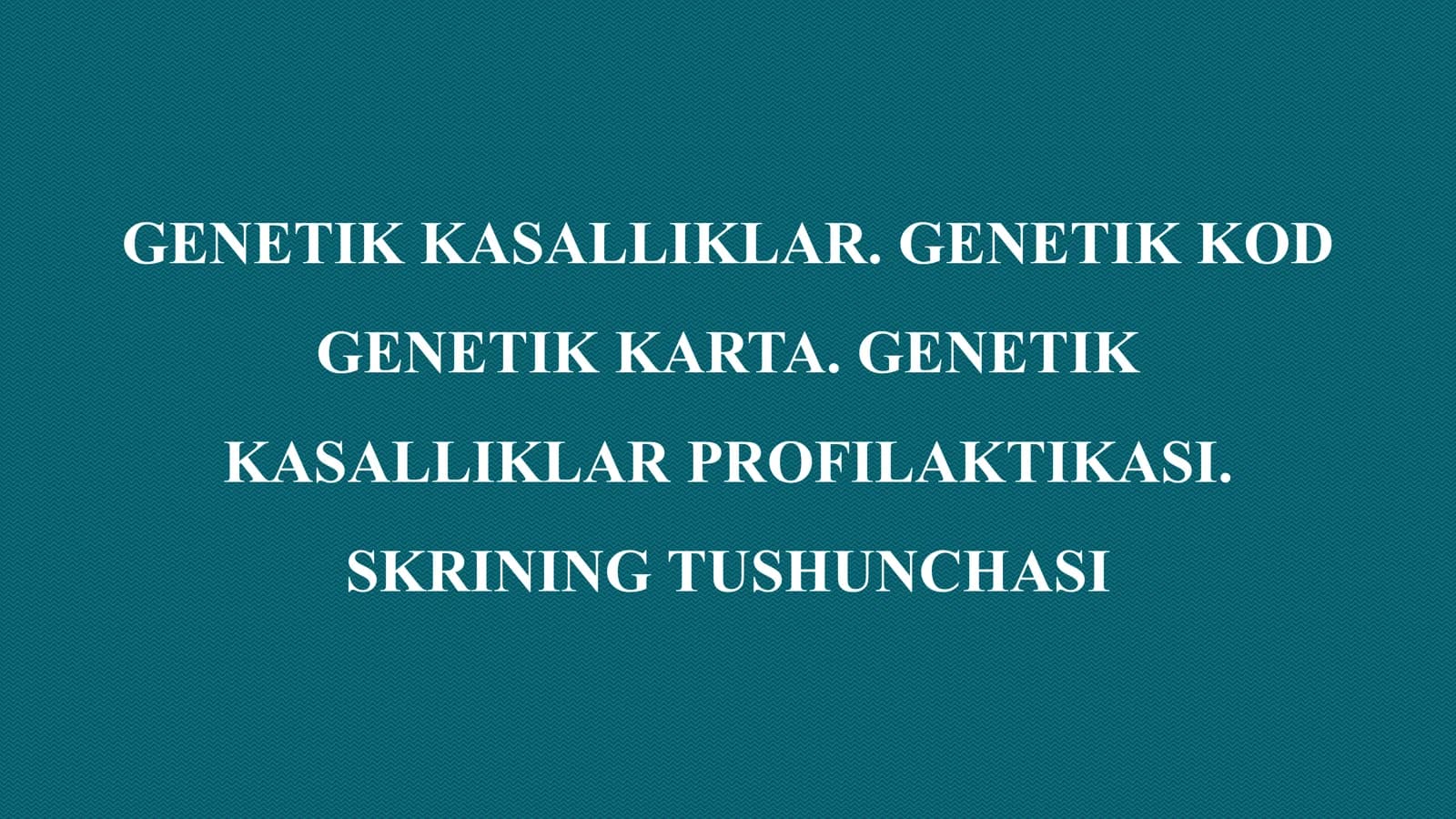 GENETIK KASALLIKLAR. GENETIK KOD