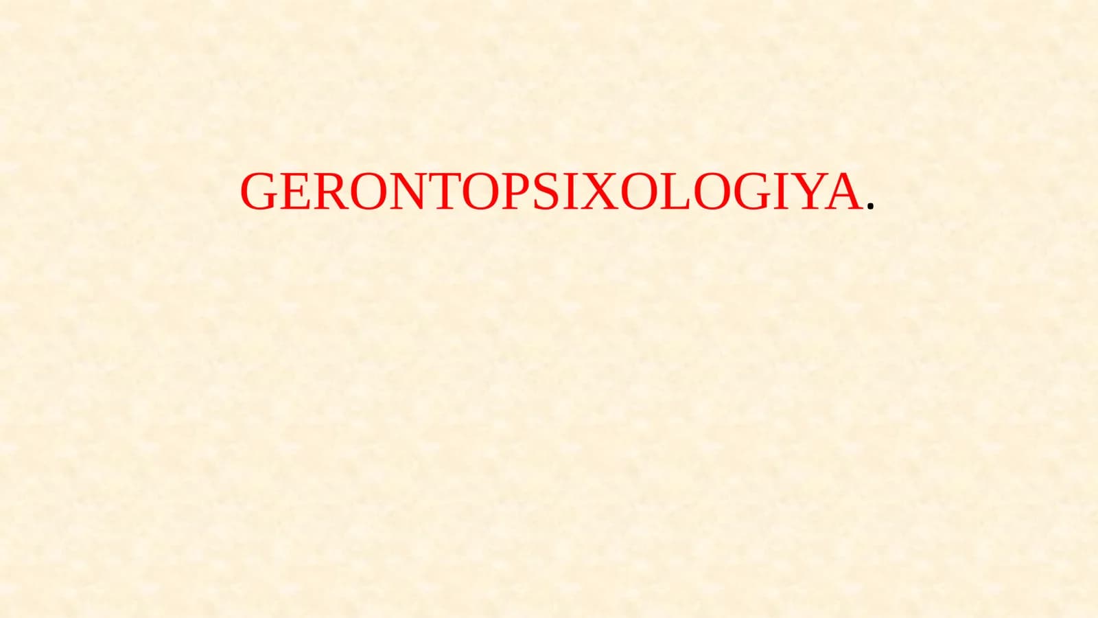 GERONTOPSIXOLOGIYA