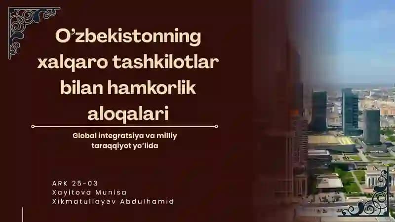 O'zbekistonning xalqaro tashkilotlar bilan hamkorlik aloqalari
