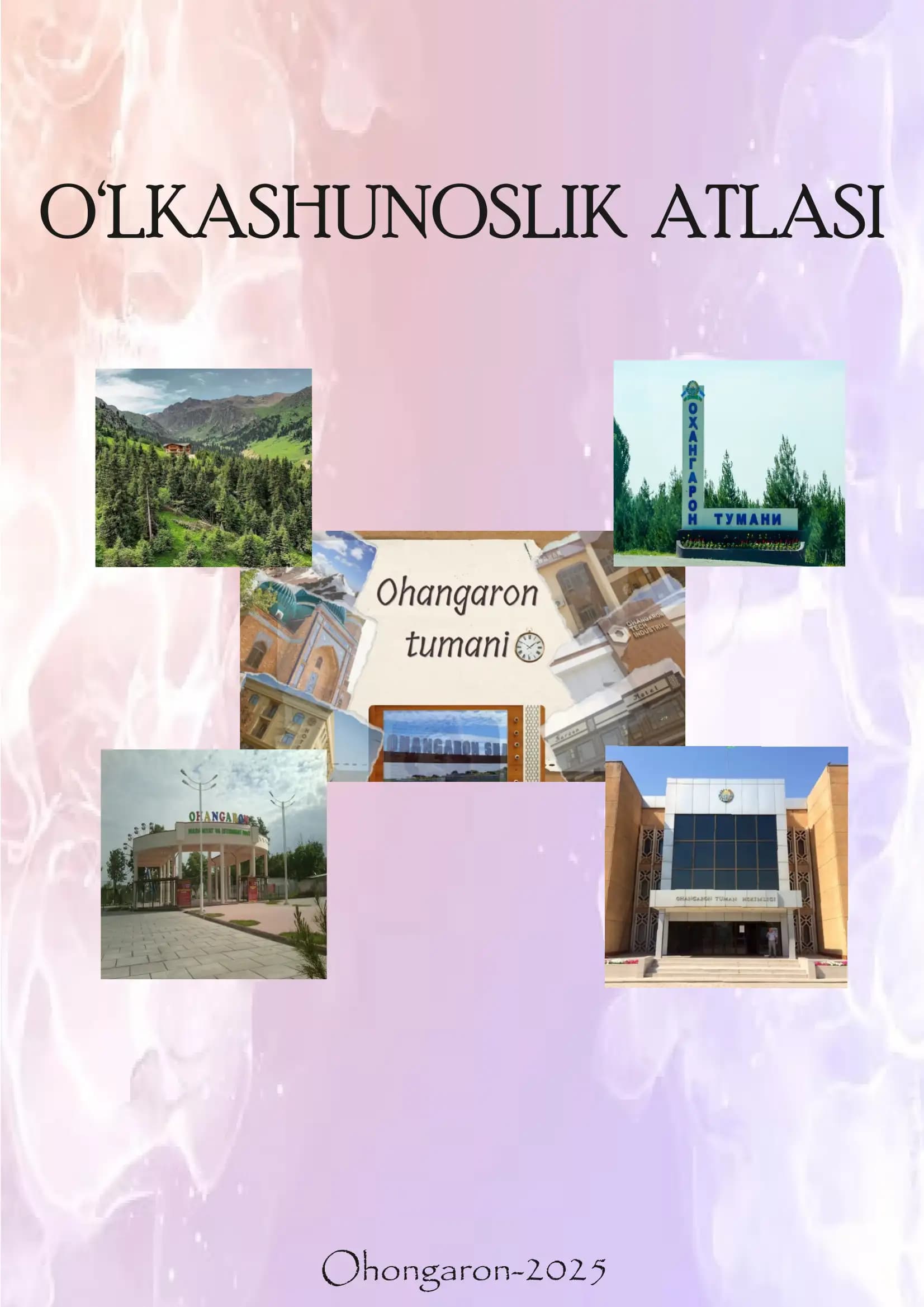 O‘LKASHUNOSLIK ATLASI Ohongaron tumani