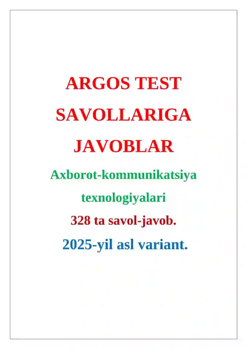 Argos test javoblar 2025 Axborot-kommunikatsiya texnologiyalari. Asl variant.