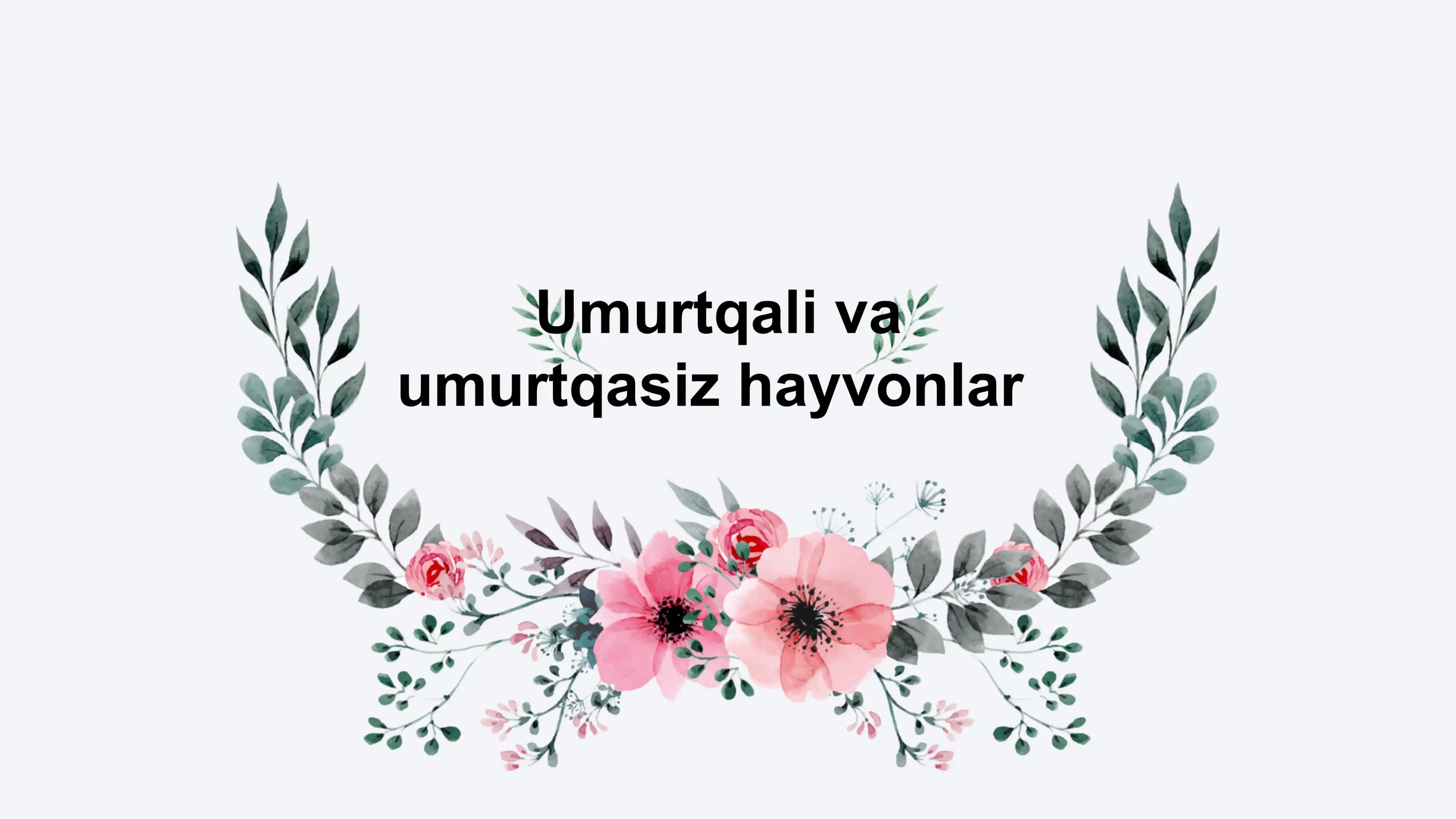 Umurtqali va umurtqasiz hayvonlar