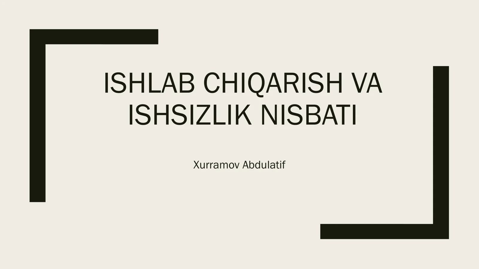 ISHLAB CHIQARISH VA ISHSIZLIK NISBATI