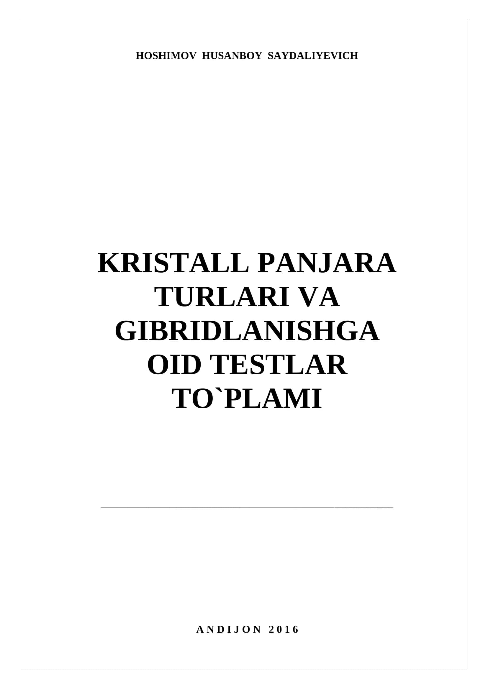 KRISTALL PANJARA TURLARI VA GIBRIDLANISHGA OID TESTLAR TO`PLAMI