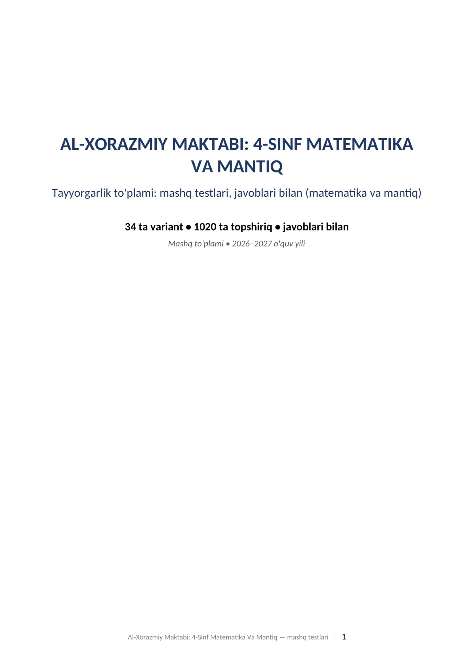 Al-Xorazmiy maktabi test namunalari 4-sinf matematika va mantiq javoblari bilan 2026-2027 mashq testlari.  AL-XORAZMIY MAKTABI: 4-SINF MATEMATIKA VA MANTIQ Tayyorgarlik to'plami: mashq testlari, javoblari bilan (matematika va mantiq)