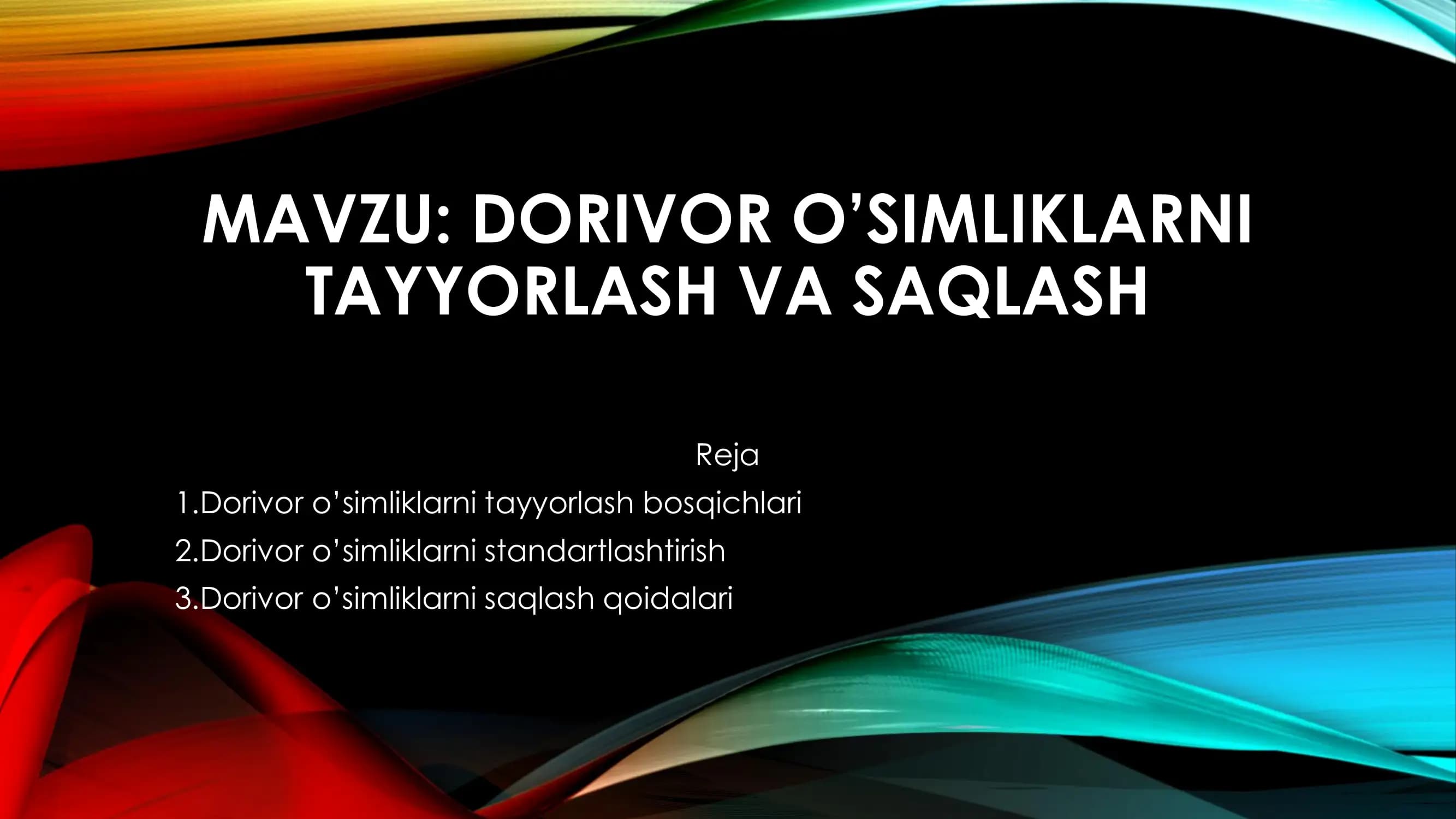 DORIVOR O’SIMLIKLARNI  TAYYORLASH VA SAQLASH