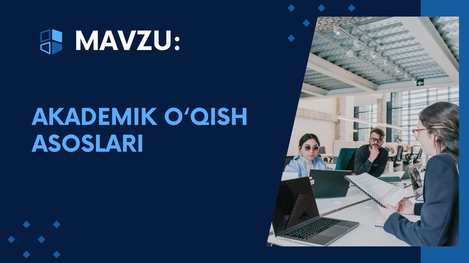AKADEMIK O‘QISH ASOSLARI