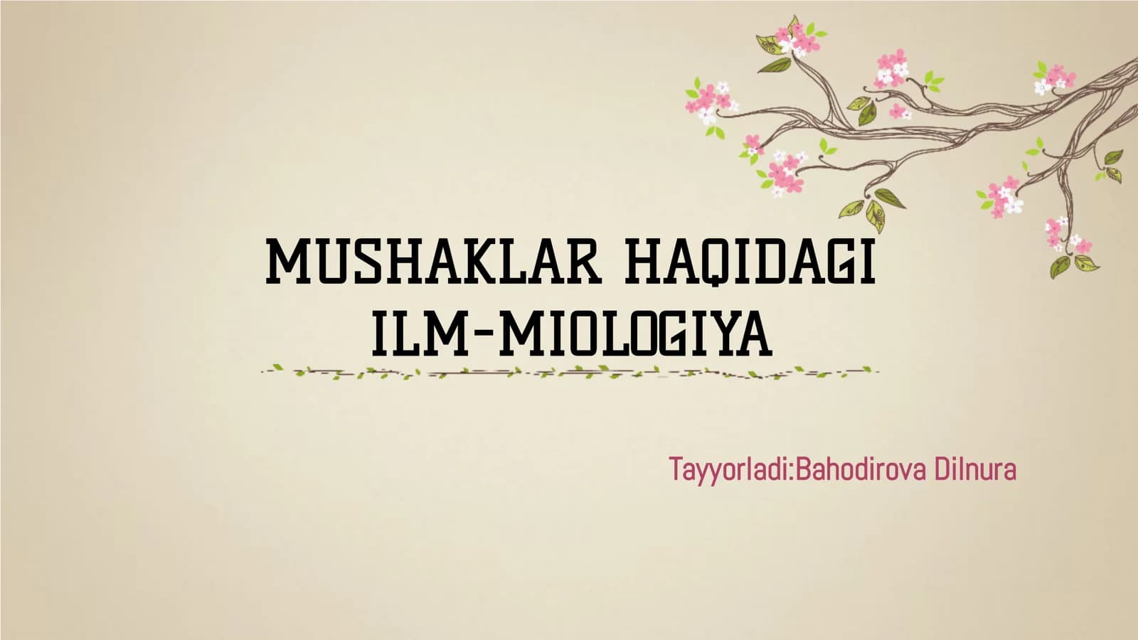 MUSHAKLAR HAQIDAGI ILM-MIOLOGIYA