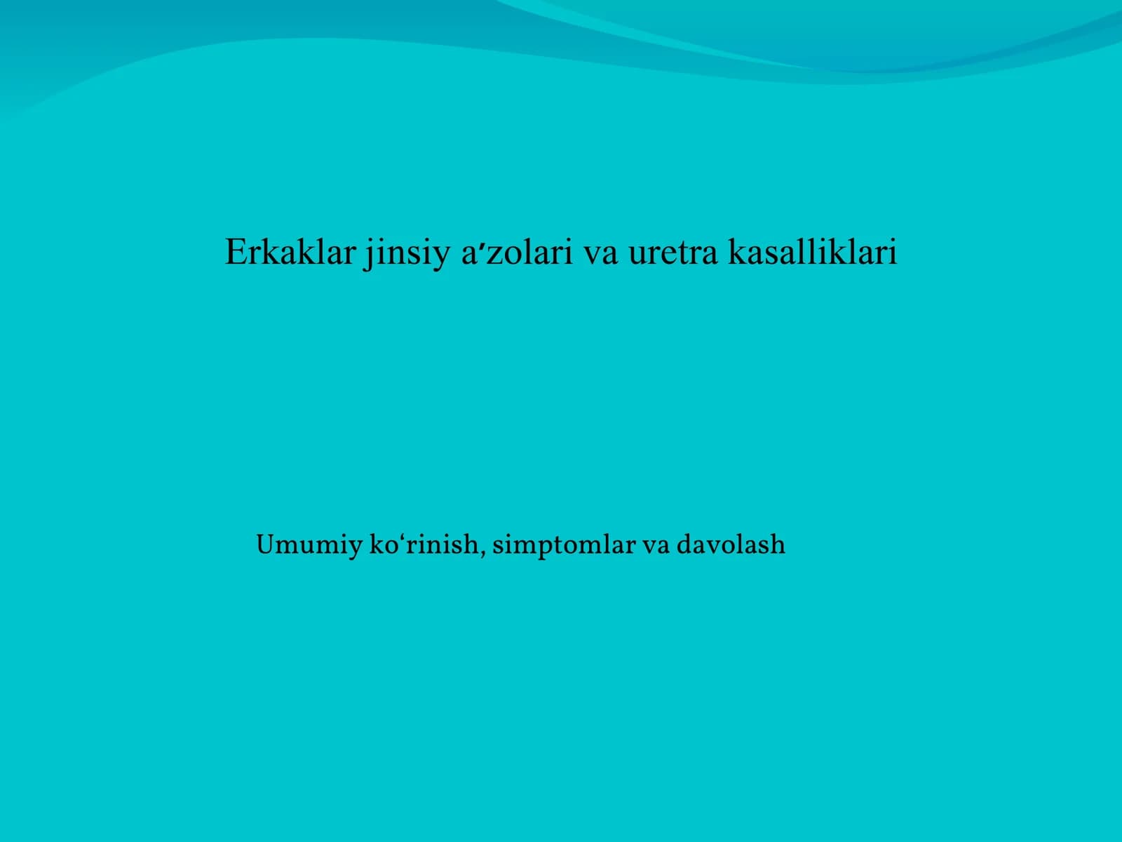 Erkaklar jinsiy a’zolari va uretra kasalliklari