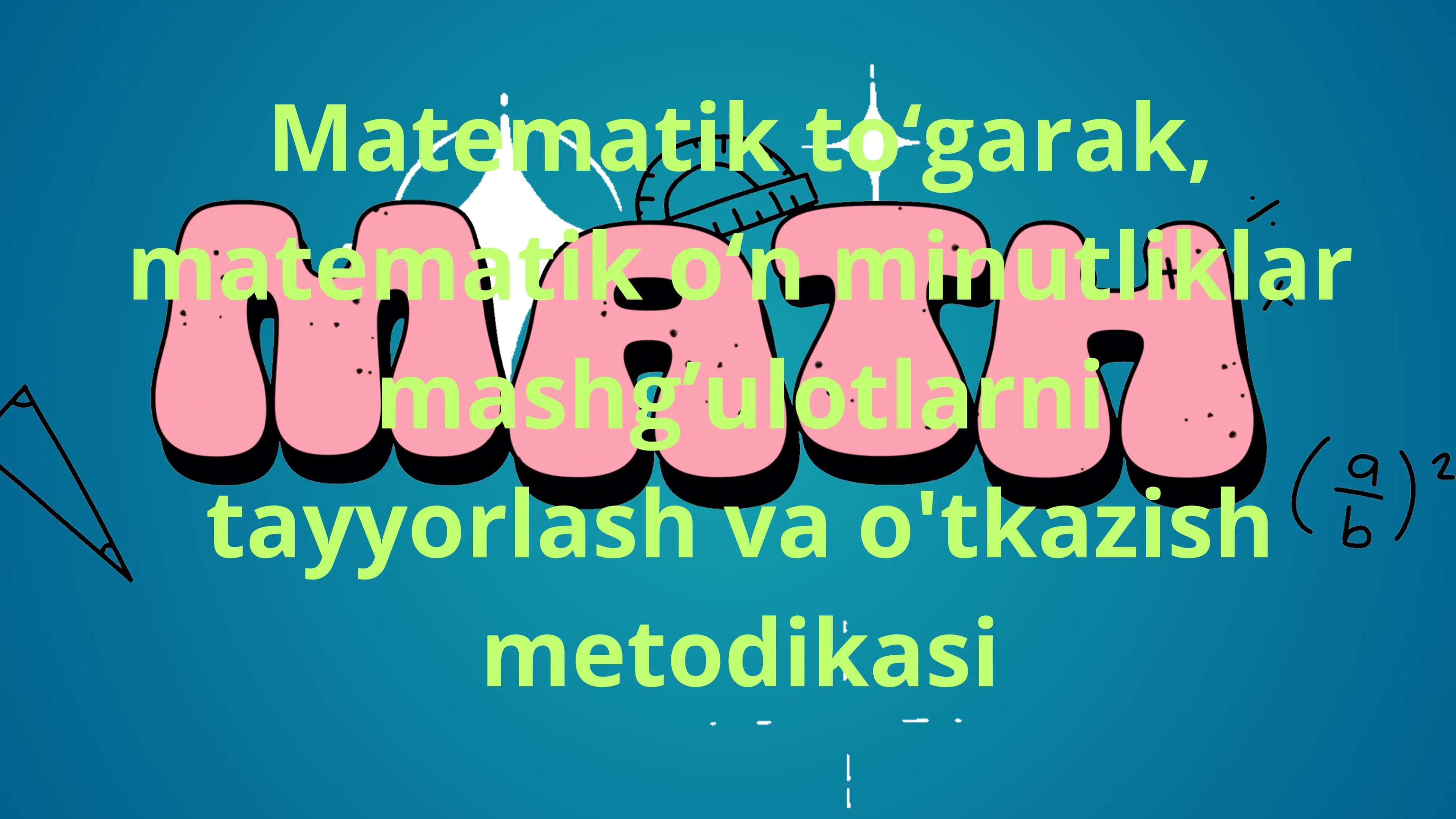 Matematik toʻgarak va oʻn minutliklarni oʻqitish metodikasi