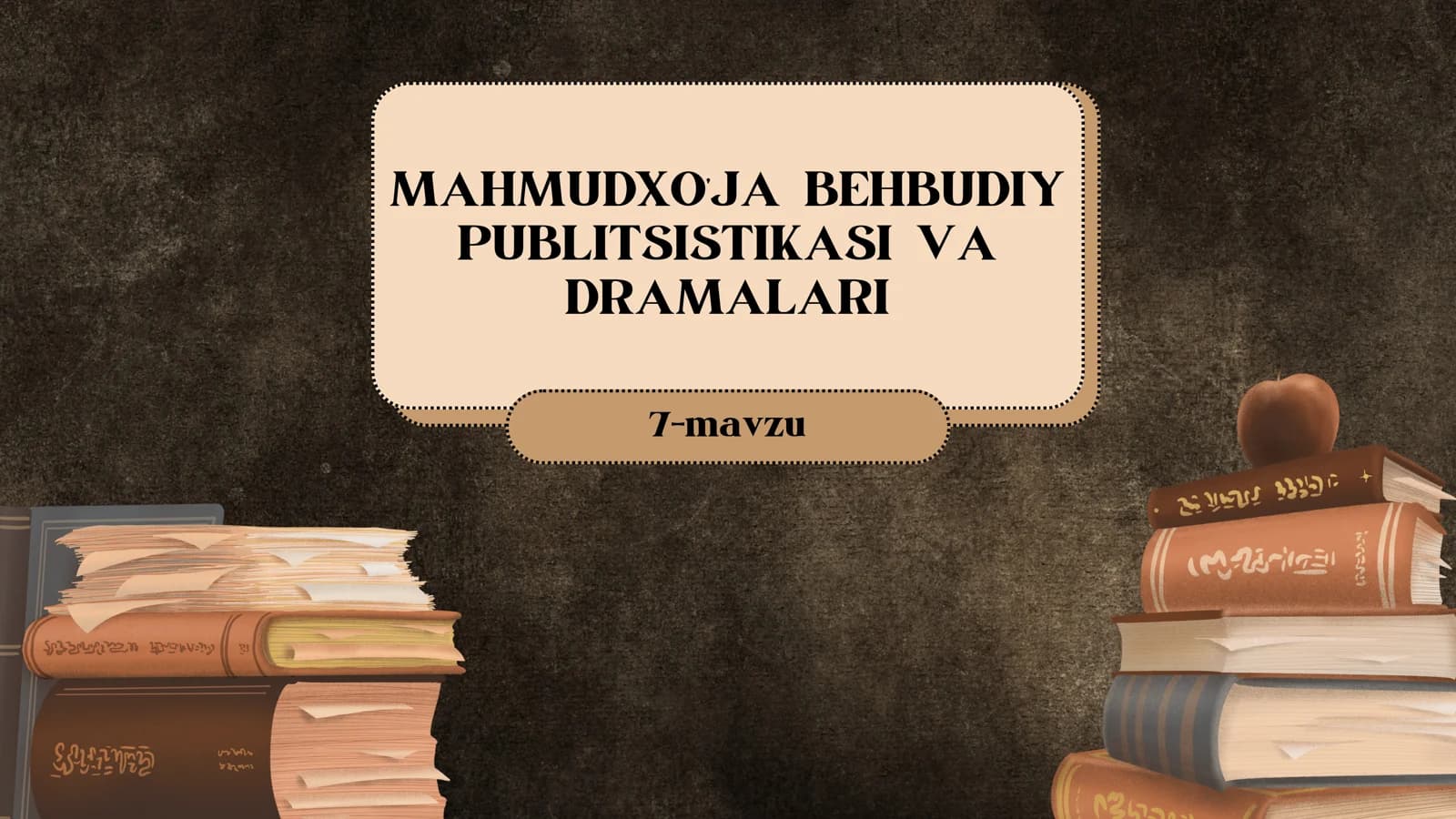 MAHMUDXO’JA BEHBUDIY PUBLITSISTIKASI VA DRAMALARI