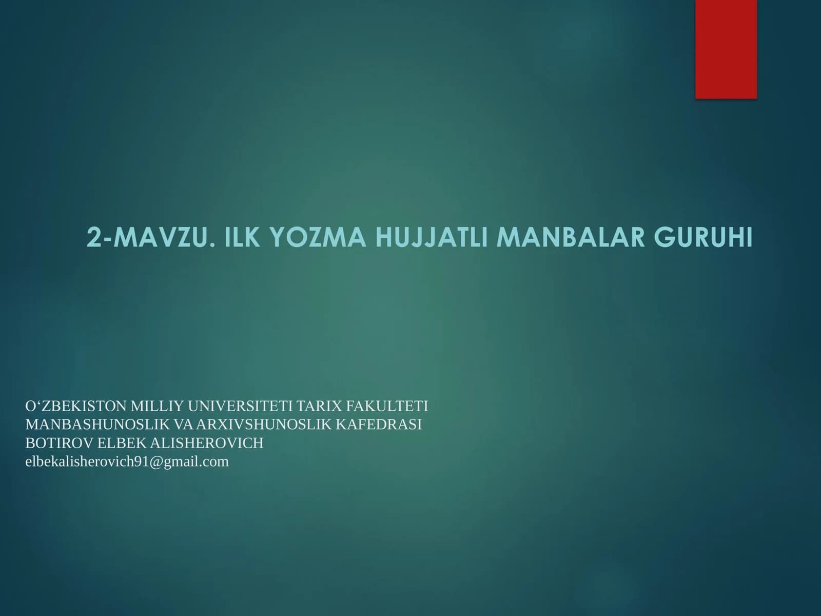 ИЛК YOZMA HUJJATLI MANBALAR GURUHI