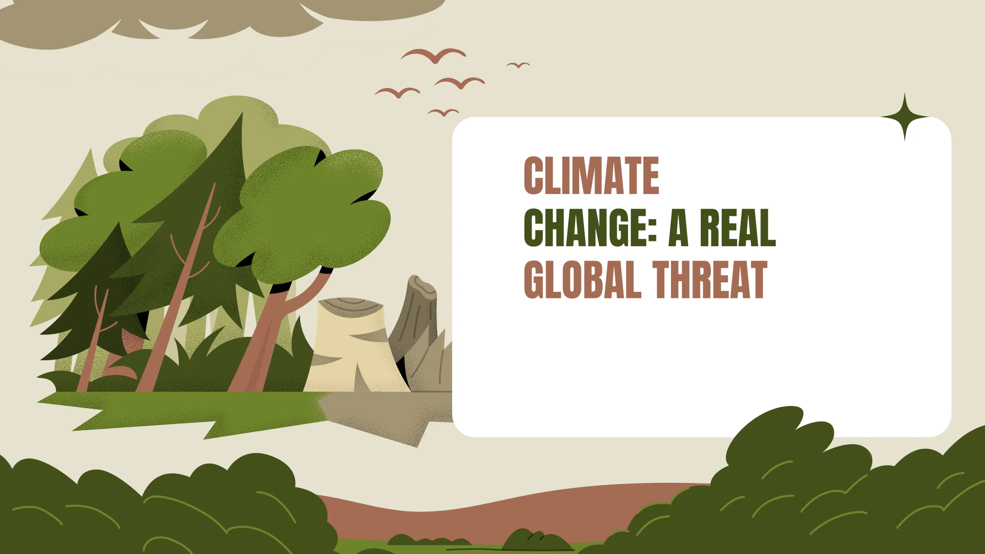CLIMATE CHANGE: A REAL GLOBAL THREAT
