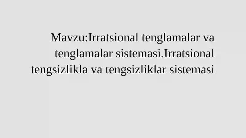 Irratsional tenglamalar va tenglamalar sistemasi