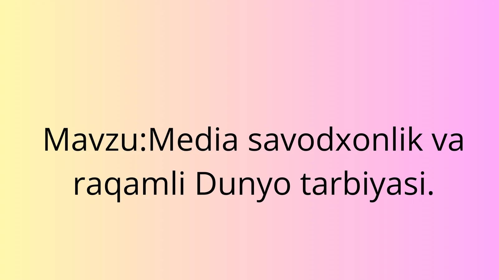 Media savodxonlik va raqamli Dunyo tarbiyasi