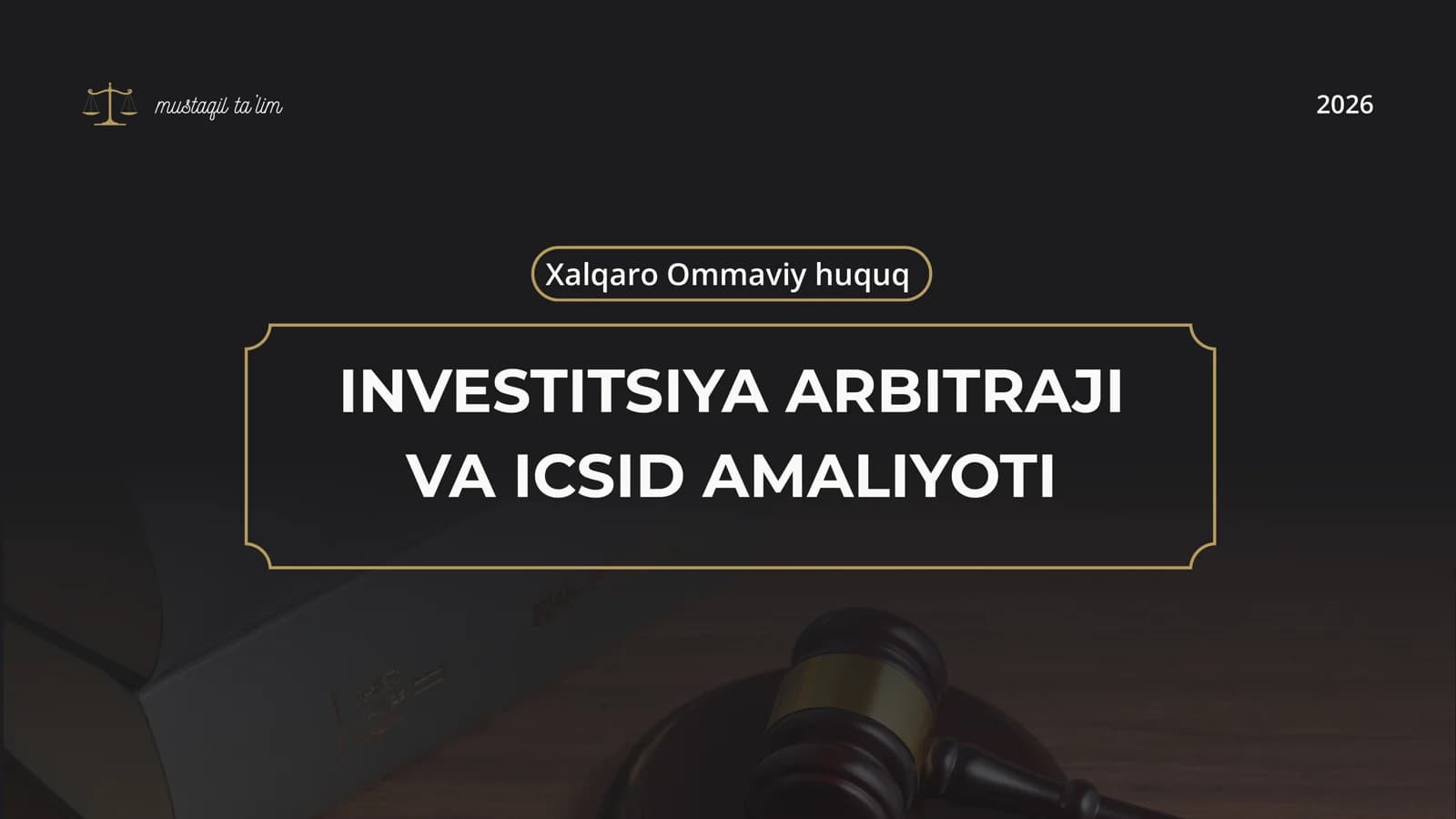 INVESTITSIYA ARBITRAJI VA ICSID AMALIYOTI