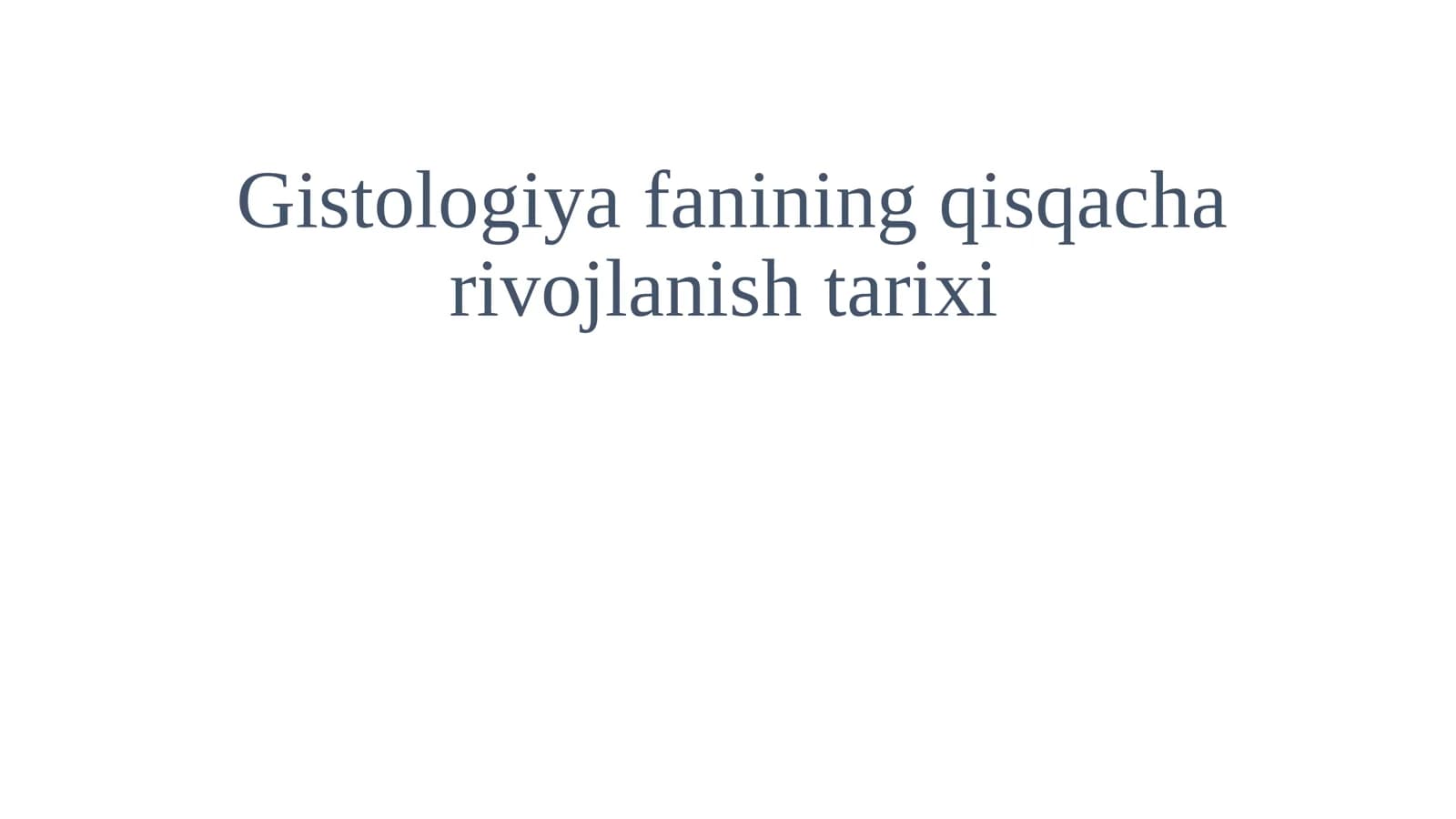 Gistologiya fanining qisqacha rivojlanish tarixi