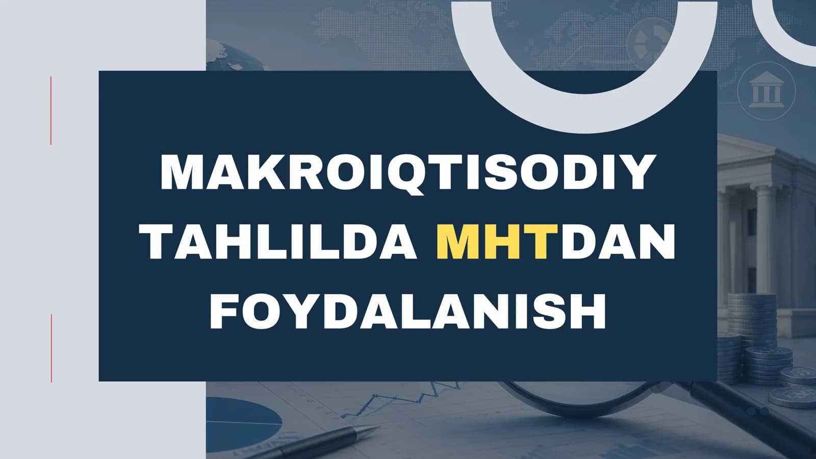 Makroiqtisodiy tahlilda MHTdan foydalanish