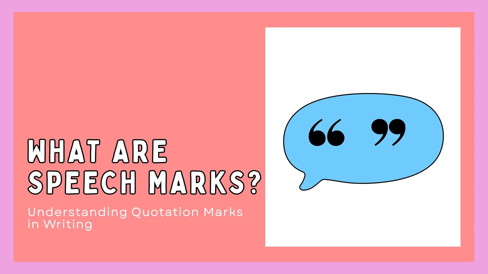 SPEECH MARKS?