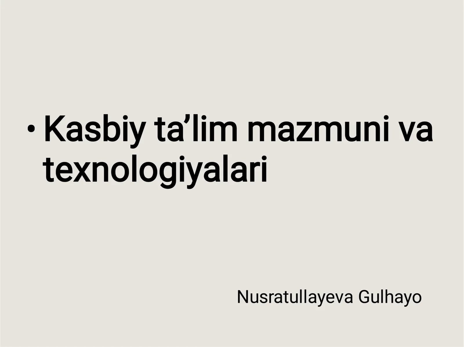 Kasbiy ta’lim mazmuni va texnologiyalari