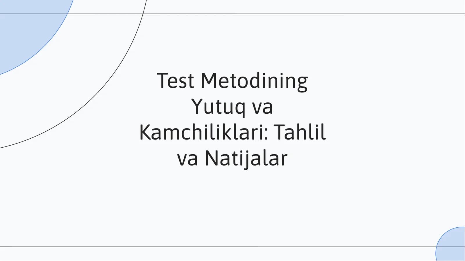 Test Metodining Yutuq va Kamchiliklari Tahlil va Natijalar