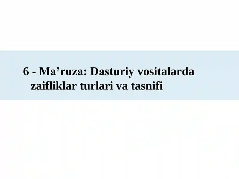 Dasturiy vositalarda zaifliklar tasnifi