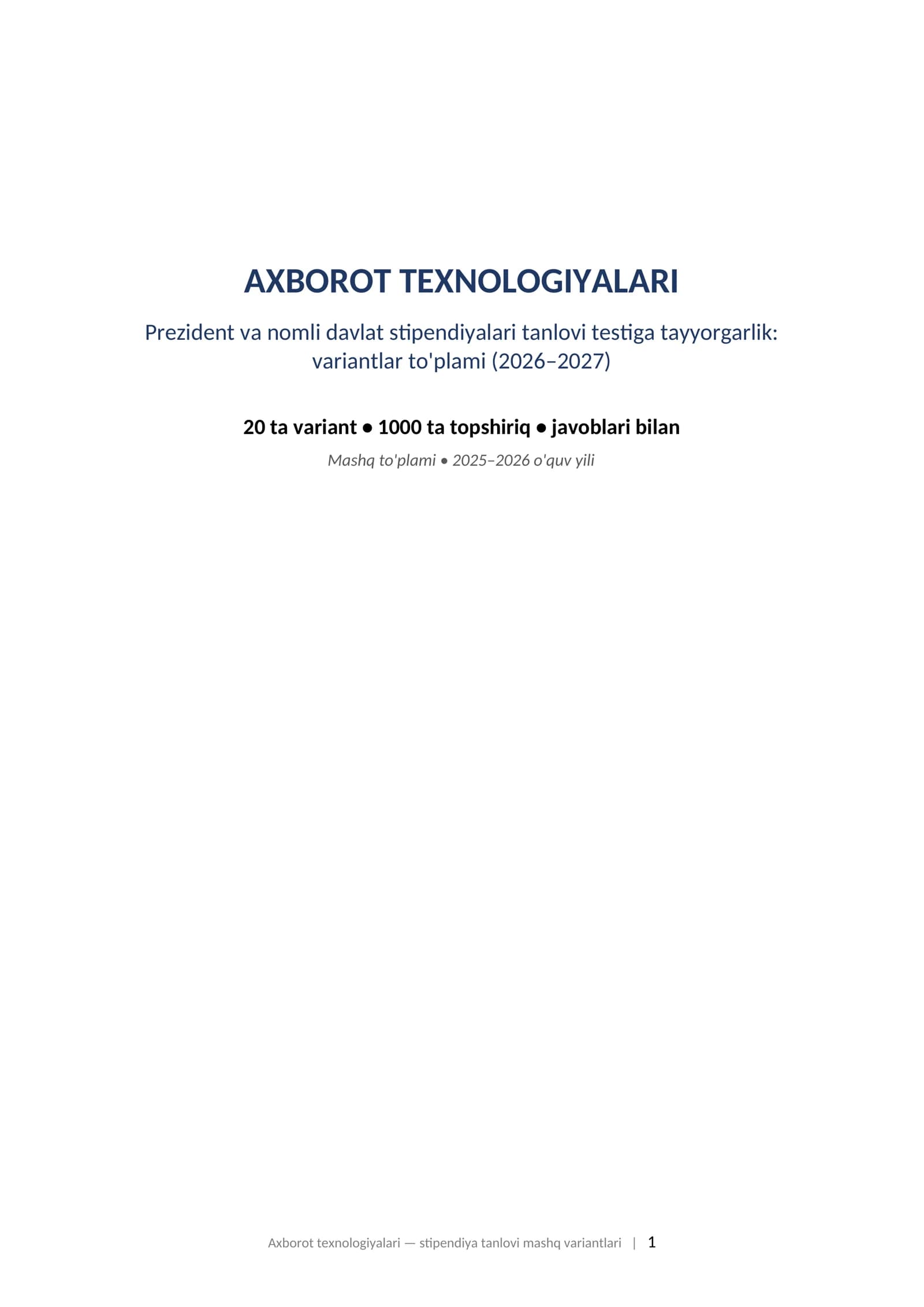 AXBOROT TEXNOLOGIYALARI Prezident va nomli davlat stipendiyalari tanlovi testiga tayyorgarlik: variantlar to'plami (2026–2027)