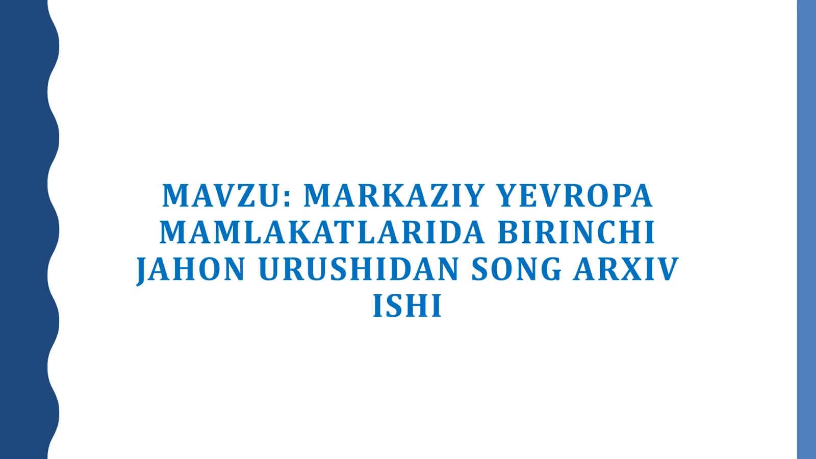 MARKAZIY YEVROPA MAMLAKATLARIDA BIRINCHI JAHON URUSHIDAN SONG ARXIV ISHI