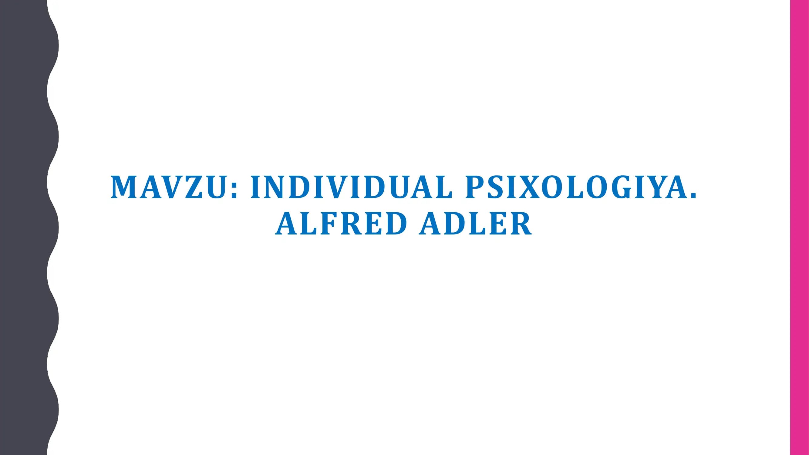 INDIVIDUAL PSIXOLOGIYA. ALFRED ADLER