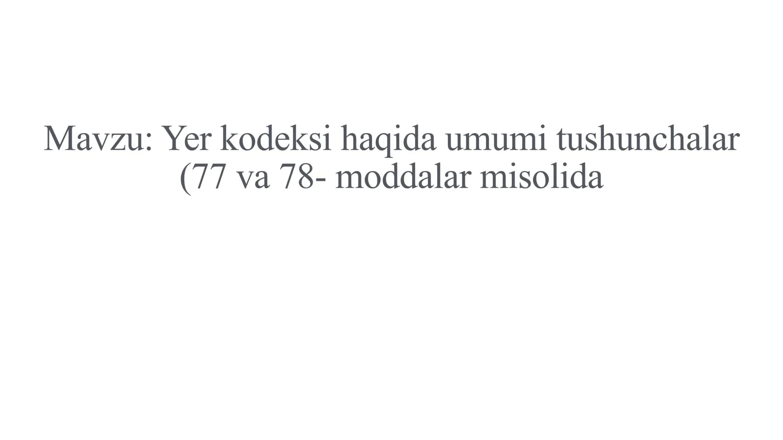Yer kodeksi haqida umumi tushunchalar (77 va 78- moddalar misolida