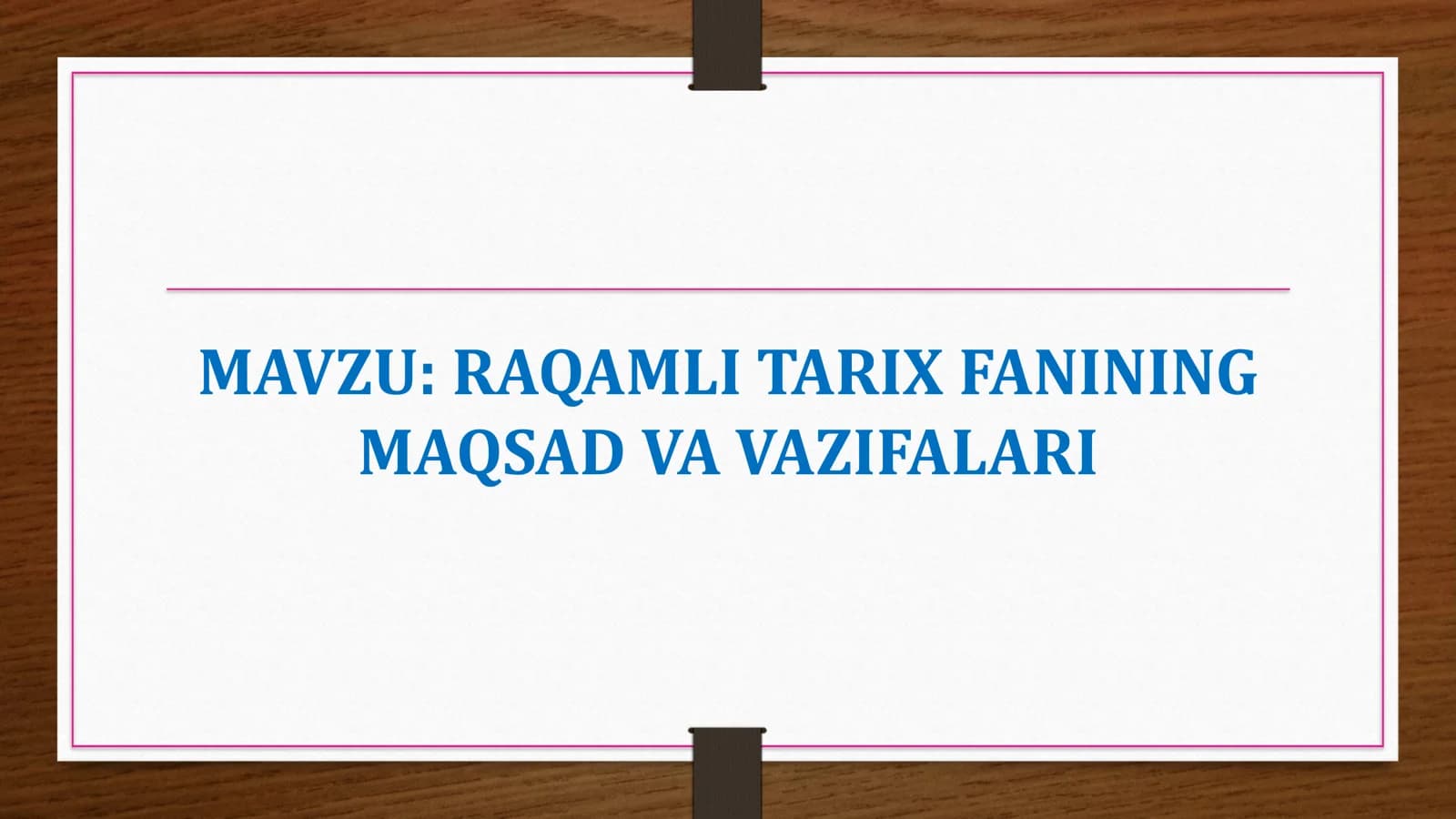 RAQAMLI TARIX FANINING MAQSAD VA VAZIFALARI