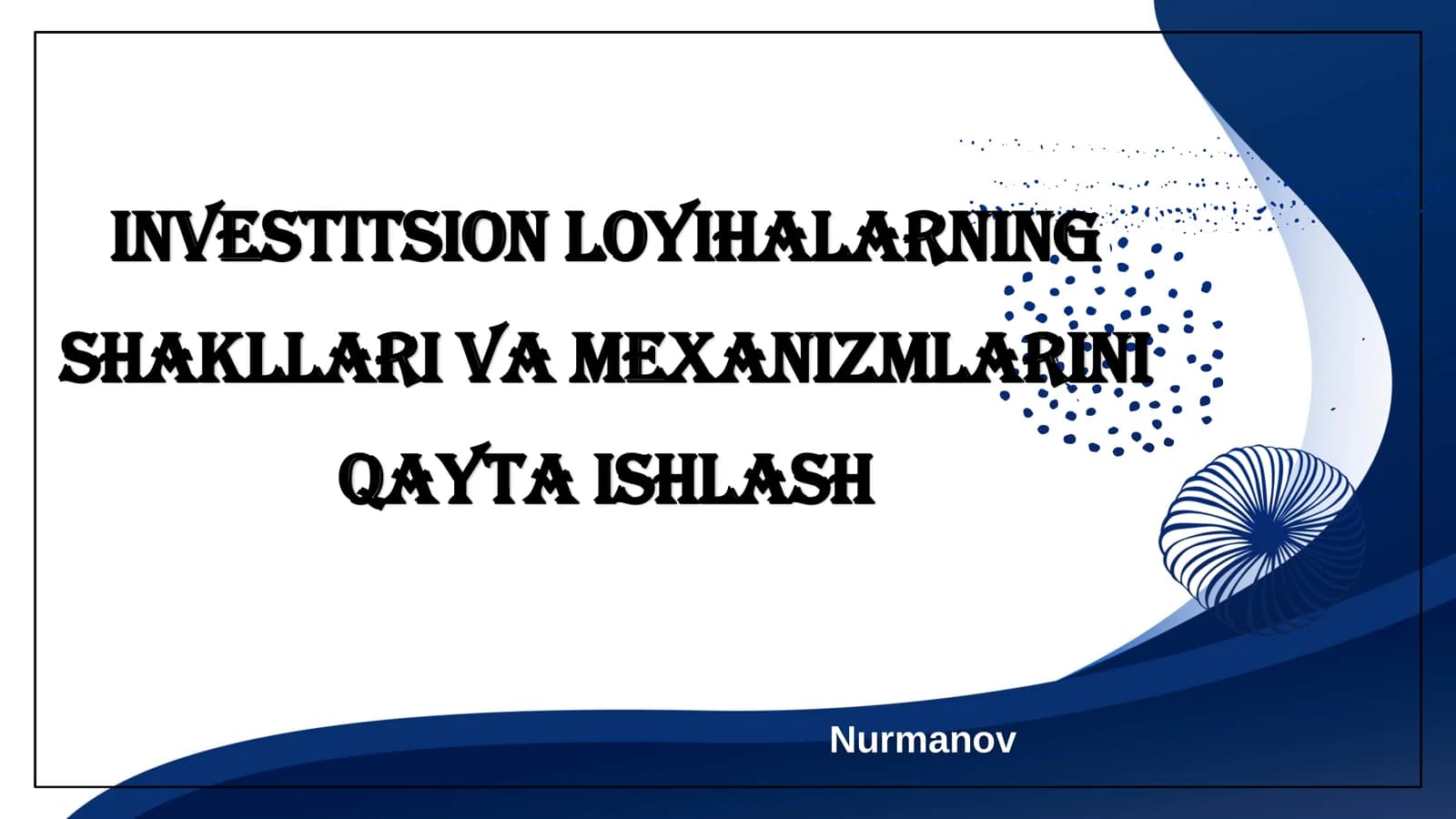 Investitsion loyihalarning shakllari va mexanizmlarini qayta ishlash