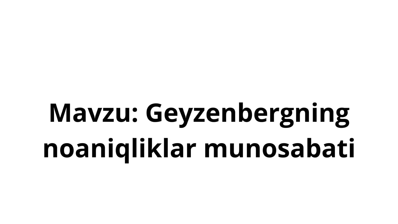 Geyzenberkning noaniqliklar munosabati