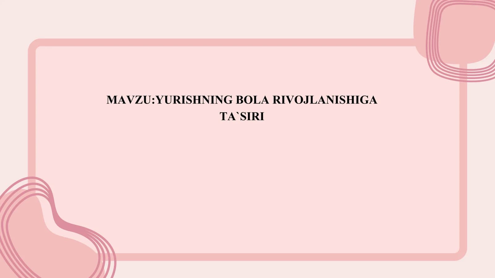 YURISHNING BOLA RIVOJLANISHIGA TA`SIRI