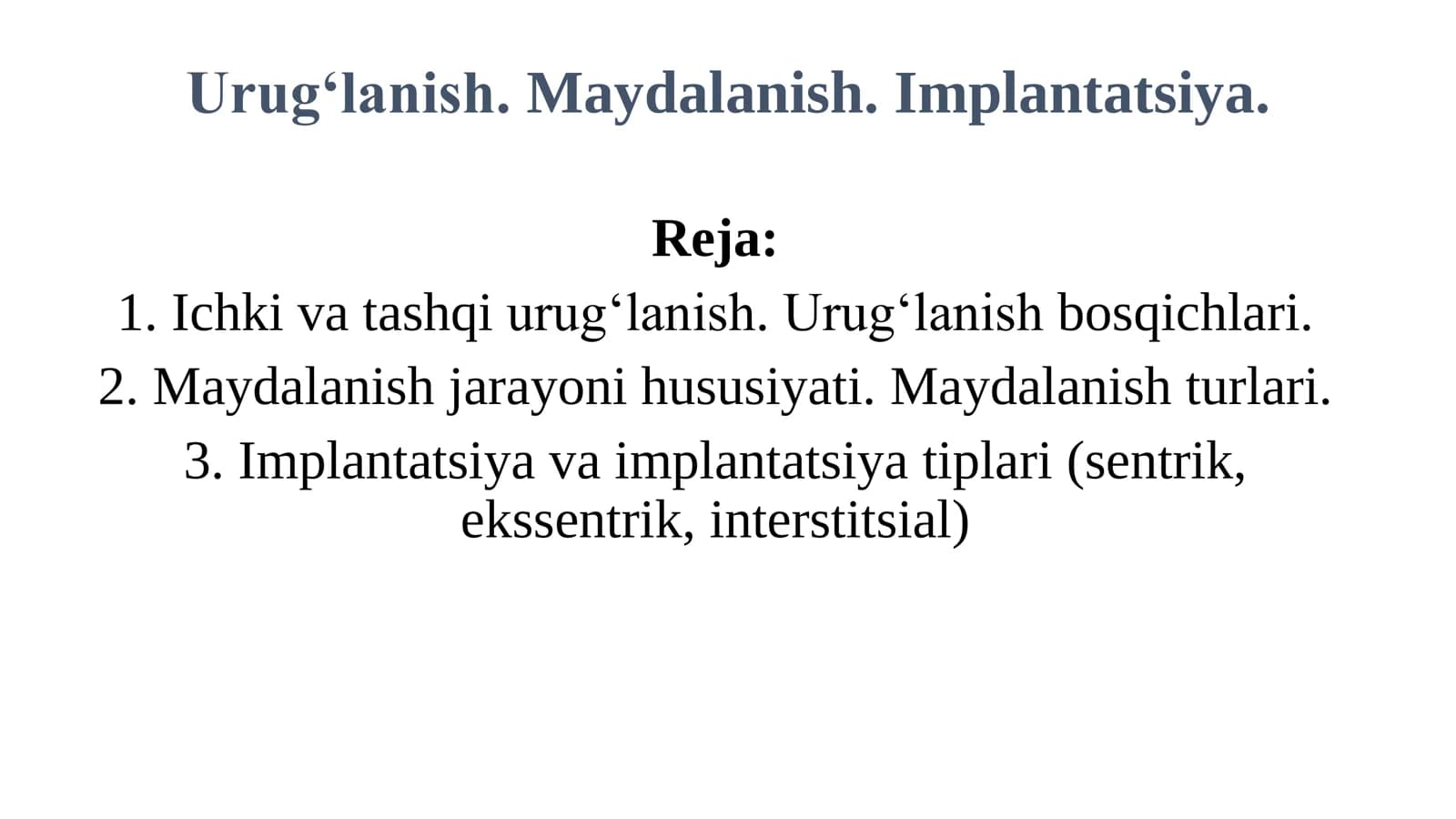 Urugʻlanish. Maydalanish. Implantatsiya