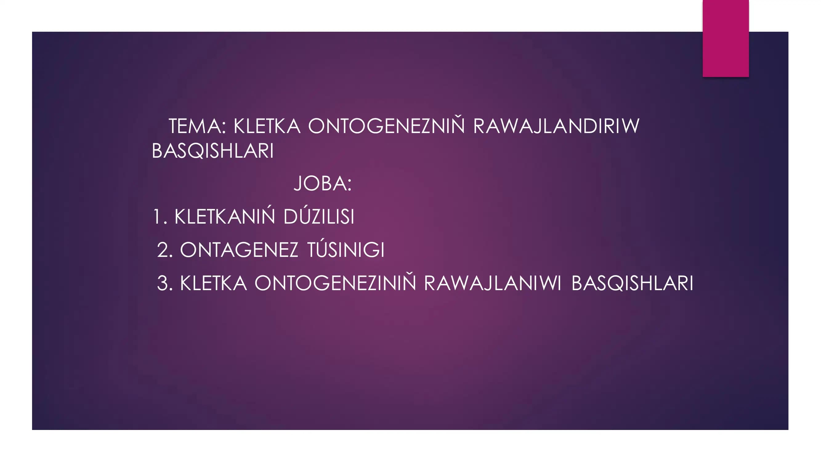KLETKA ONTOGENEZNIŇ RAWAJLANDIRIW BASQISHLARI