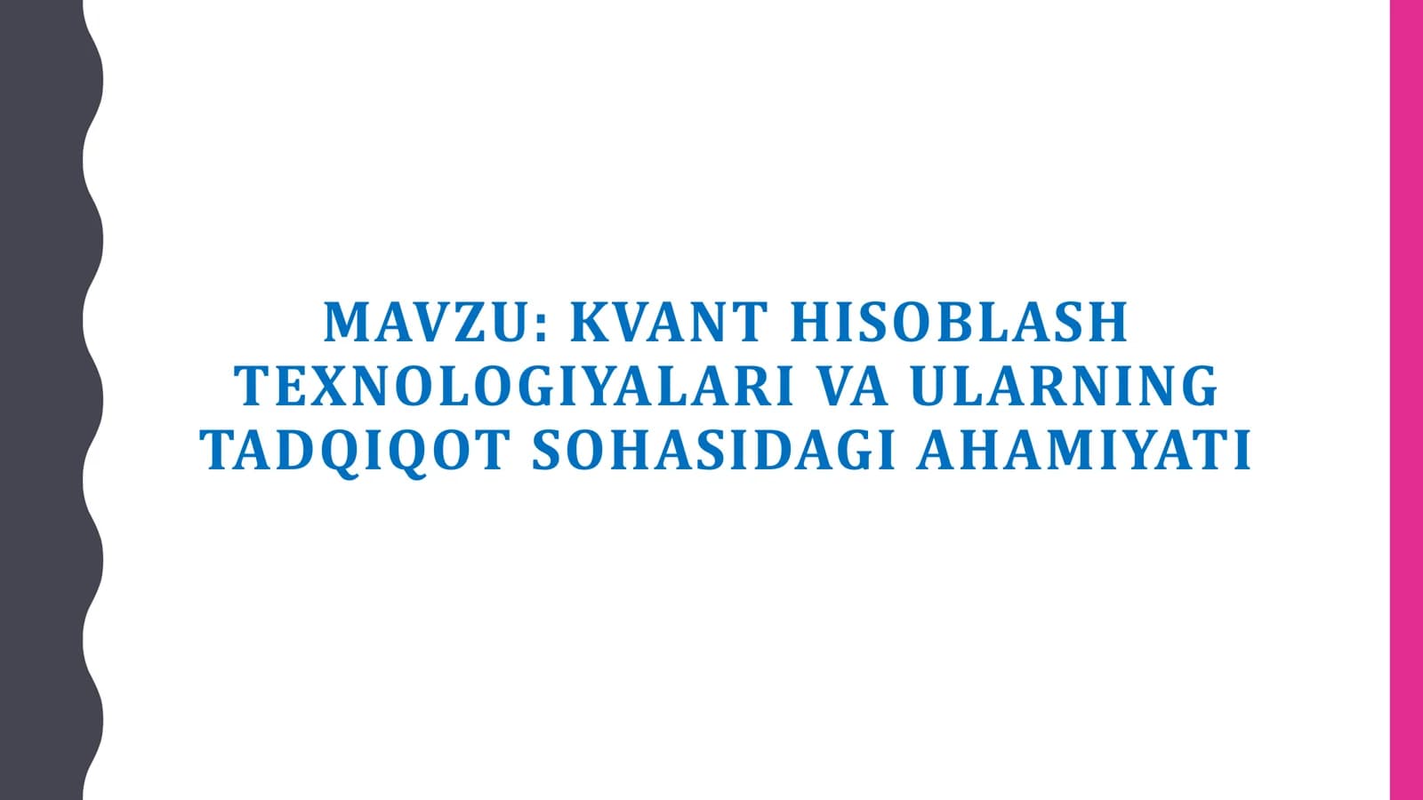 KVANT HISOBLASH TEXNOLOGIYALARI VA ULARNING TADQIQOT SOHASIDAGI AHAMIYATI